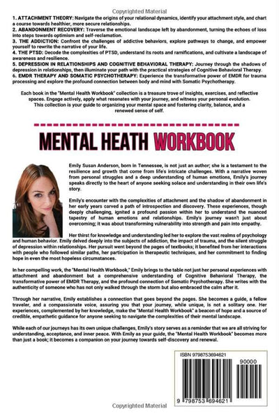 Mental Health Workbook 6 Books in 1: The Attachment Theory, Abandonment Anxiety, Depression in Relationships, Addiction, Complex PTSD, Trauma, CBT Therapy, EMDR and Somatic Psychotherapy