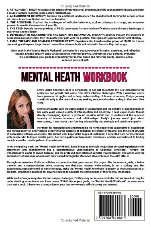 Mental Health Workbook 6 Books in 1: The Attachment Theory, Abandonment Anxiety, Depression in Relationships, Addiction, Complex PTSD, Trauma, CBT Therapy, EMDR and Somatic Psychotherapy